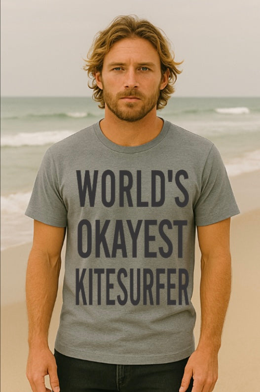 World’s Okayest Kitesurfer T-Shirt – Kitesurfing Humor by Kite Kulture