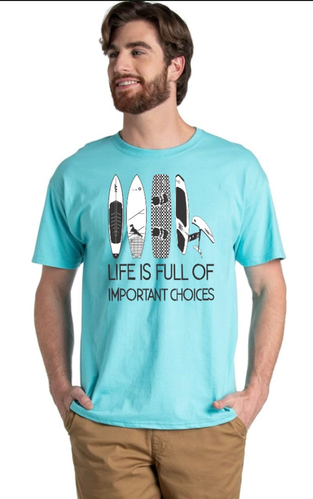 Life Is Full of Important Choices T-Shirt – Surf, Kite, Foil, Repeat